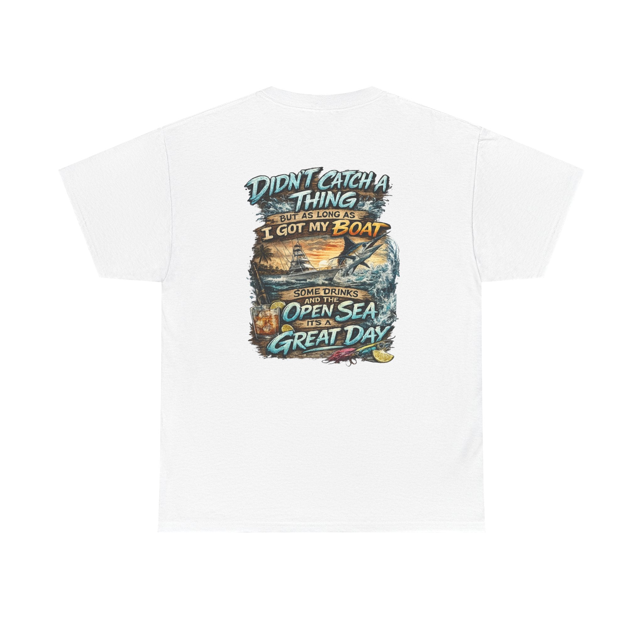 Boat Fishing Tee — "Didn't Catch a Thing… I Got My Boat" Graphic T-Shirt
